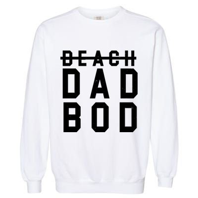 Beach Dad Bod Summer Vacation Garment-Dyed Sweatshirt