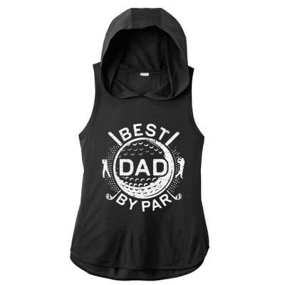 Best Dad By Par Golf Lover Fathers Day Ladies PosiCharge Tri-Blend Wicking Draft Hoodie Tank