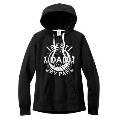 Best Dad By Par Golf Lover Fathers Day Women's Fleece Hoodie