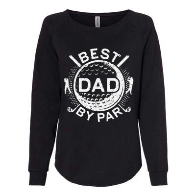 Best Dad By Par Golf Lover Fathers Day Womens California Wash Sweatshirt