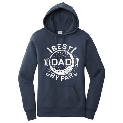 Best Dad By Par Golf Lover Fathers Day Women's Pullover Hoodie