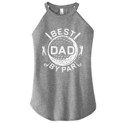 Best Dad By Par Golf Lover Fathers Day Women's Perfect Tri Rocker Tank