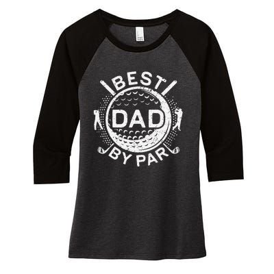 Best Dad By Par Golf Lover Fathers Day Women's Tri-Blend 3/4-Sleeve Raglan Shirt