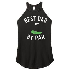 Best Dad By Par Funny Golf Fathers Day Gift Daddy Women’s Perfect Tri Rocker Tank