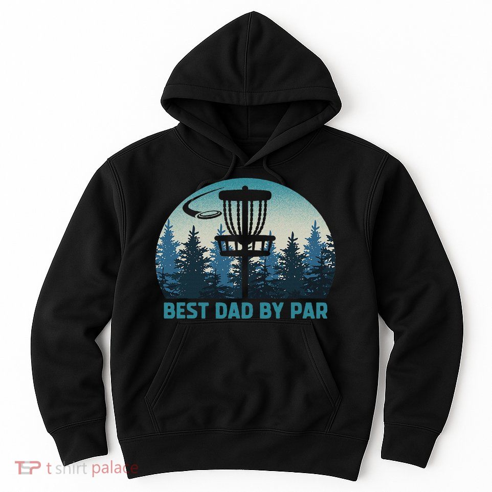 Best Dad By Par Funny Disc Golf Frisbee Golfer Father's Day Hoodie