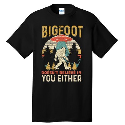 Bigfoot Doesnt Believe In You Either Funny Sasquatch Vintage Tall T-Shirt