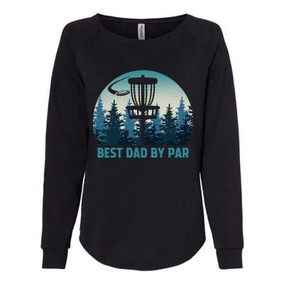 Best Dad By Par Funny Disc Golf Frisbee Golfer Fathers Day Womens California Wash Sweatshirt