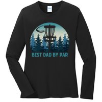 Best Dad By Par Funny Disc Golf Frisbee Golfer Fathers Day Ladies Long Sleeve Shirt