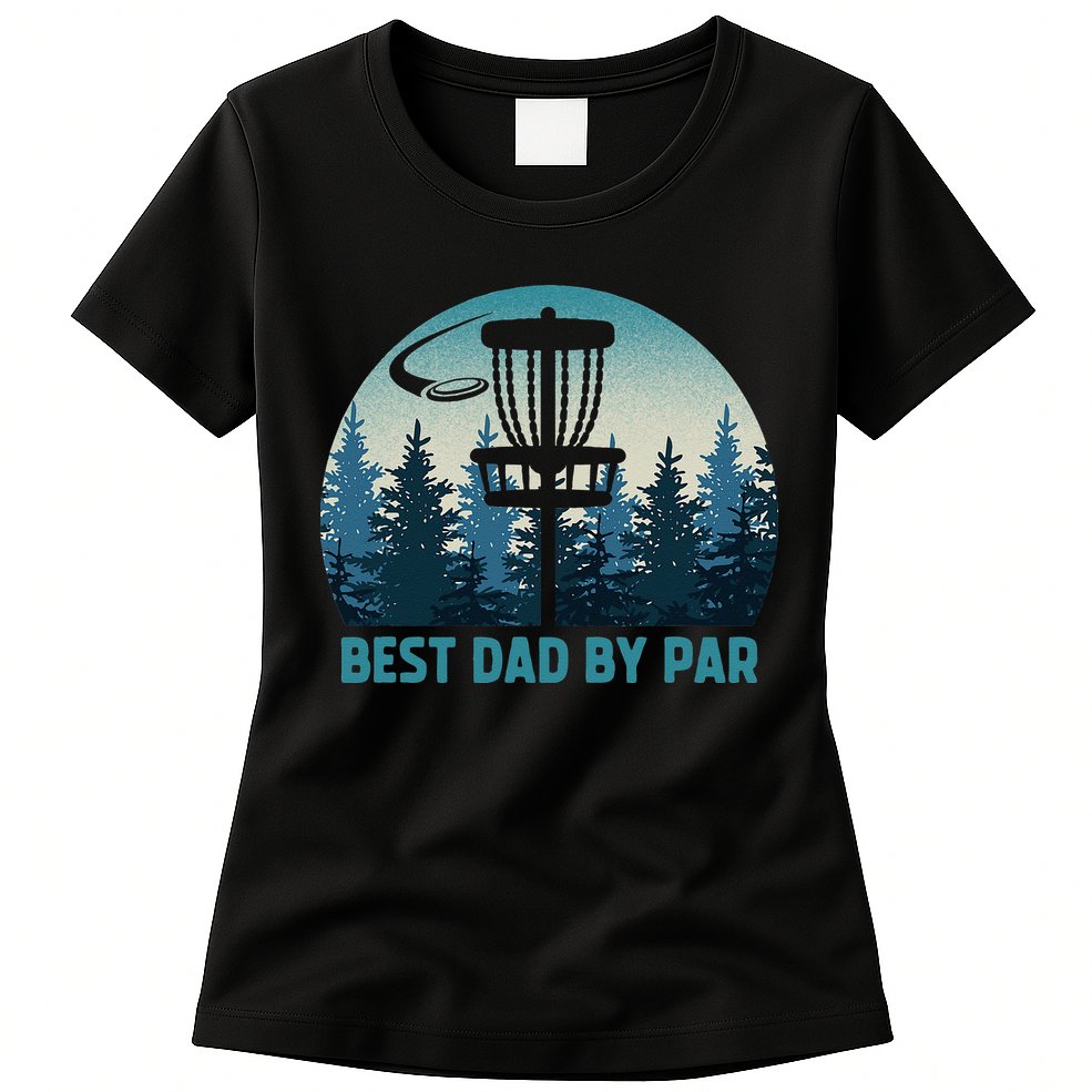 Best Dad By Par Funny Disc Golf Frisbee Golfer Fathers Day Womens T-Shirt