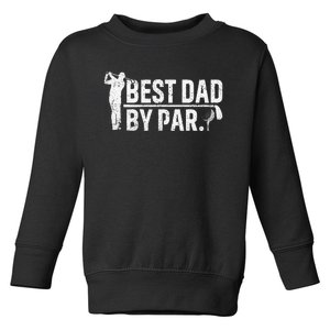 Best Dad By Par Funny Golf Daddy Fathers Day Birthday Gifts Toddler Sweatshirt