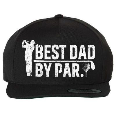 Best Dad By Par Funny Golf Daddy Fathers Day Birthday Gifts Wool Snapback Cap
