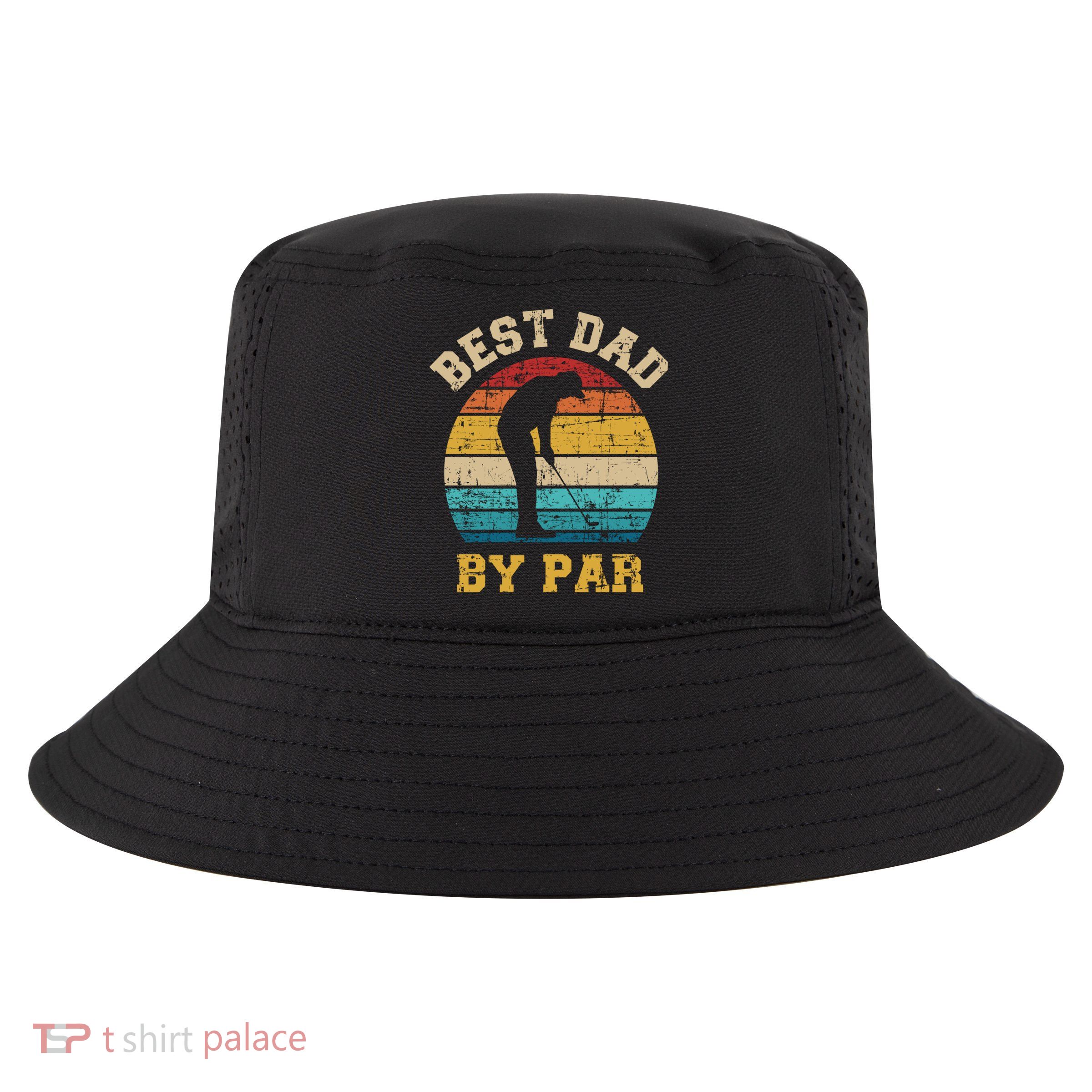 Best Dad By Par Gift For Golfer Daddy Father's Day Gift Cool Comfort Performance Bucket Hat