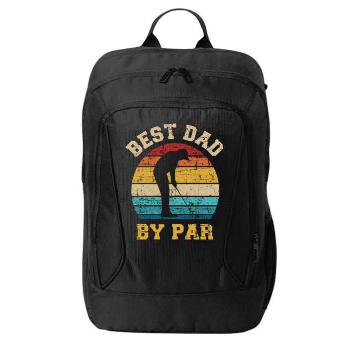 Best Dad By Par Gift For Golfer Daddy Father's Day Gift City Backpack