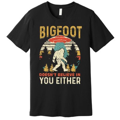 Bigfoot Doesnt Believe In You Either Funny Sasquatch Vintage Premium T-Shirt