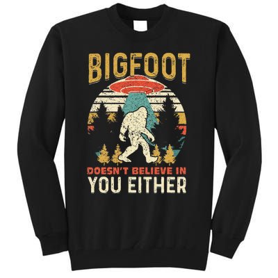 Bigfoot Doesnt Believe In You Either Funny Sasquatch Vintage Tall Sweatshirt