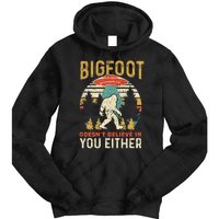 Bigfoot Doesnt Believe In You Either Funny Sasquatch Vintage Tie Dye Hoodie