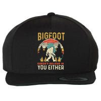 Bigfoot Doesnt Believe In You Either Funny Sasquatch Vintage Wool Snapback Cap