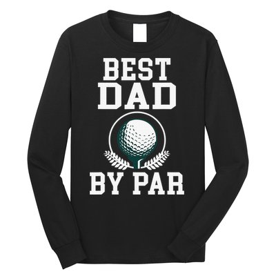 Best Dad by Par Golf Daddy Golfing Father Long Sleeve Shirt