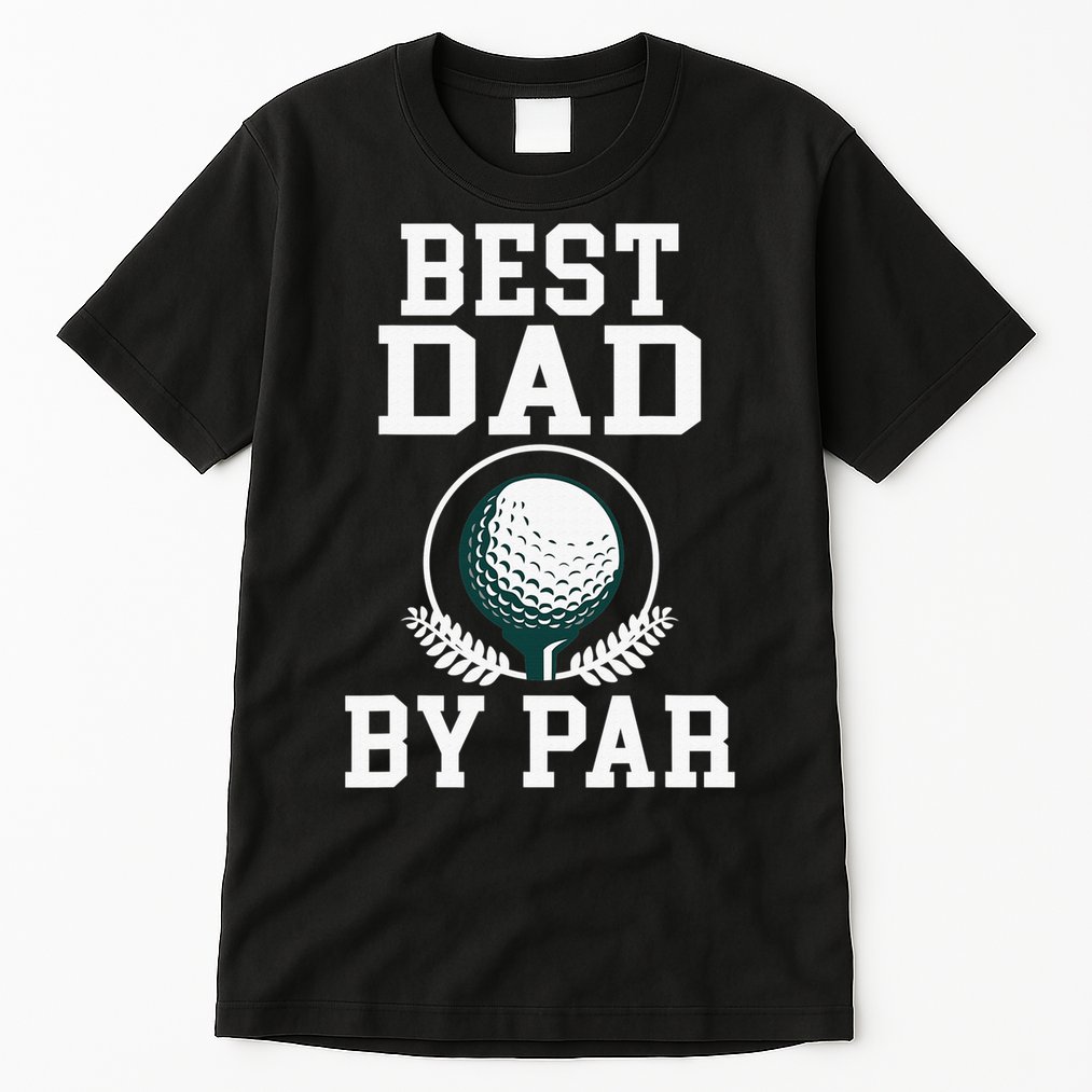 Best Dad by Par Golf Daddy Golfing Father Tall T-Shirt