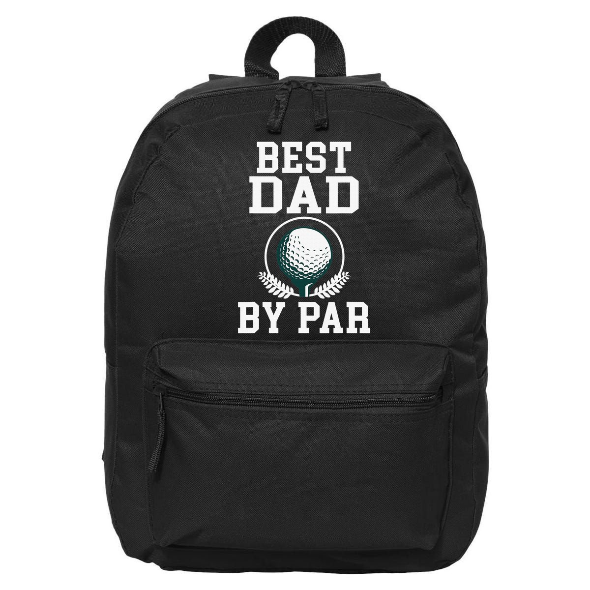 Best Dad by Par Golf Daddy Golfing Father 16 in Basic Backpack