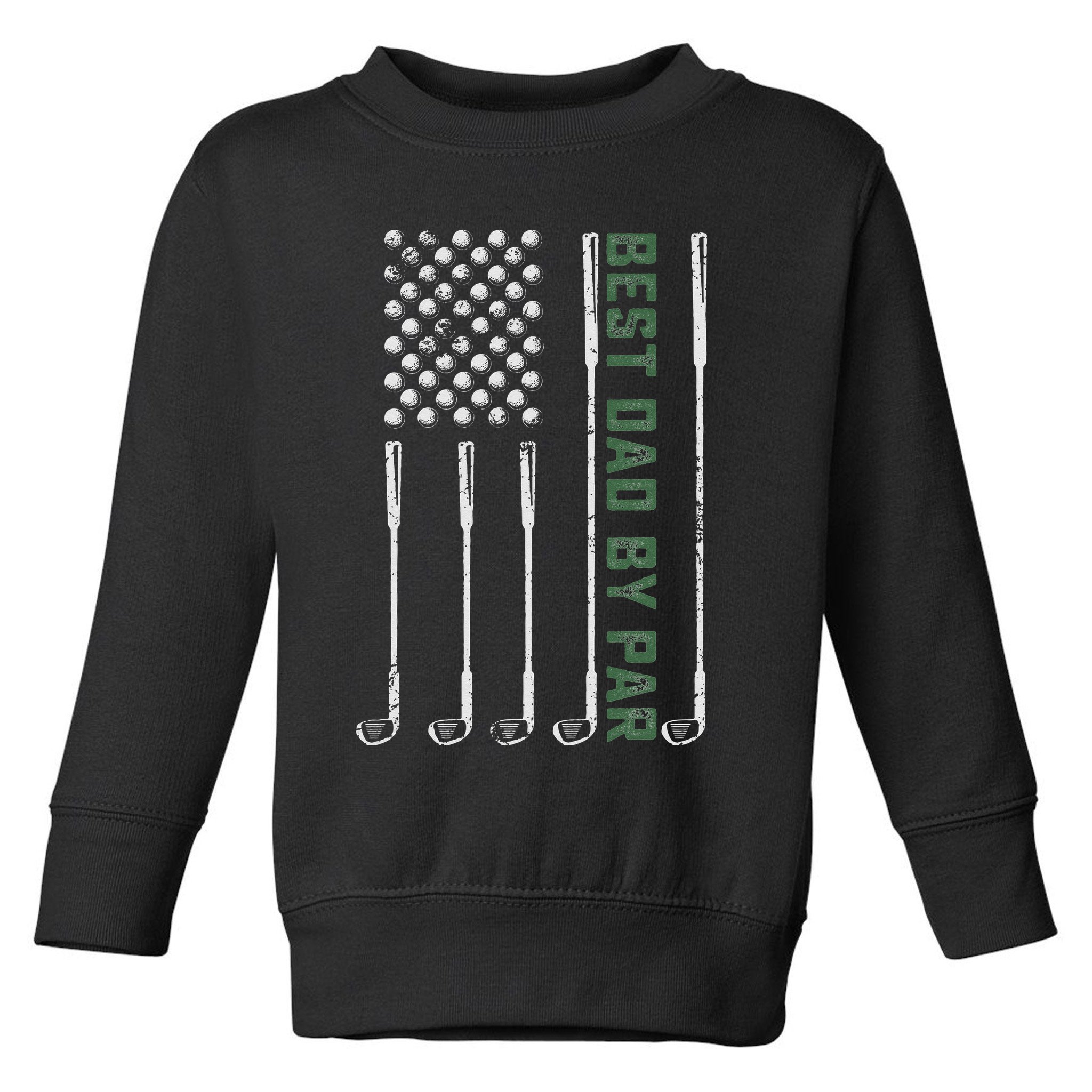 Best Dad By Par Daddy Gifts Golf Lover Golfer Fathers Day Toddler Sweatshirt