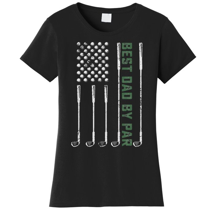 Best Dad By Par Daddy Gifts Golf Lover Golfer Fathers Day Women's T-Shirt