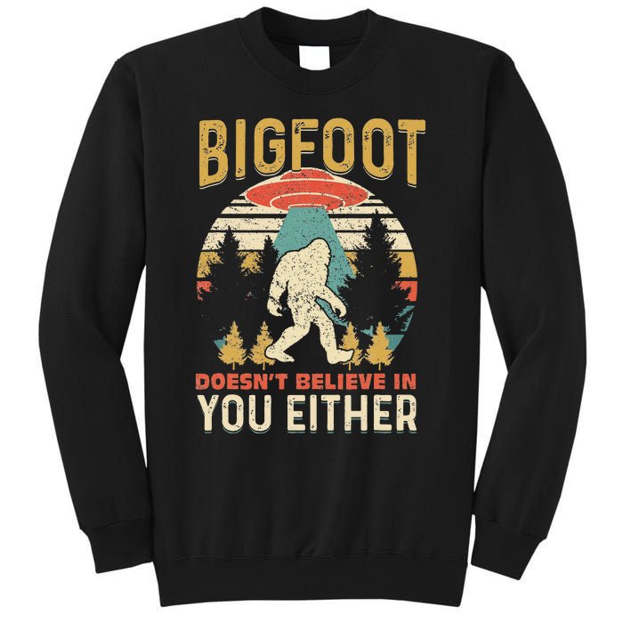 Bigfoot Doesnt Believe In You Either Funny Sasquatch Vintage Tall Sweatshirt