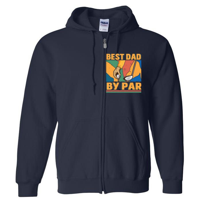 Best Dad By Par Father´s Day Golf Full Zip Hoodie