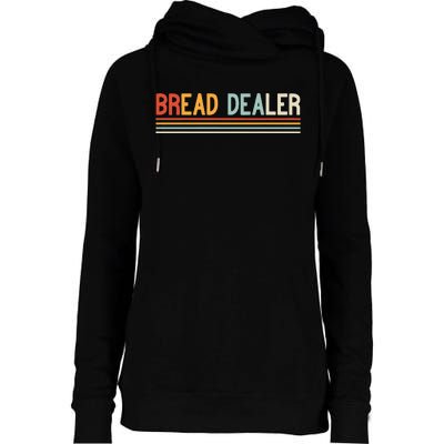 Bread Dealer Baker Bread Making Womens Funnel Neck Pullover Hood