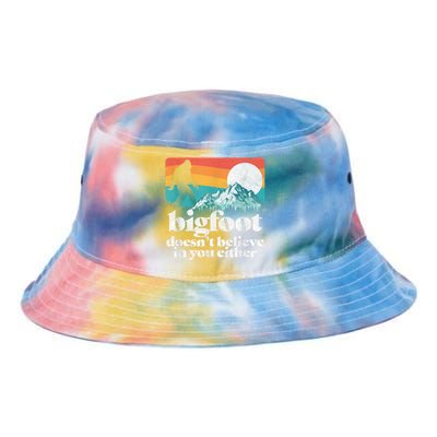 Bigfoot DoesnT Believe In You Either Funny Sasquatch Tie Dye Newport Bucket Hat