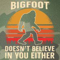 Bigfoot Doesnt Believe In You Either Bigfoot Sasquatch Retro Legacy Tie Dye Trucker Hat