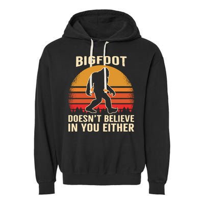 Bigfoot Doesnt Believe In You Either Bigfoot Sasquatch Retro Garment-Dyed Fleece Hoodie
