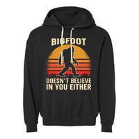 Bigfoot Doesnt Believe In You Either Bigfoot Sasquatch Retro Garment-Dyed Fleece Hoodie
