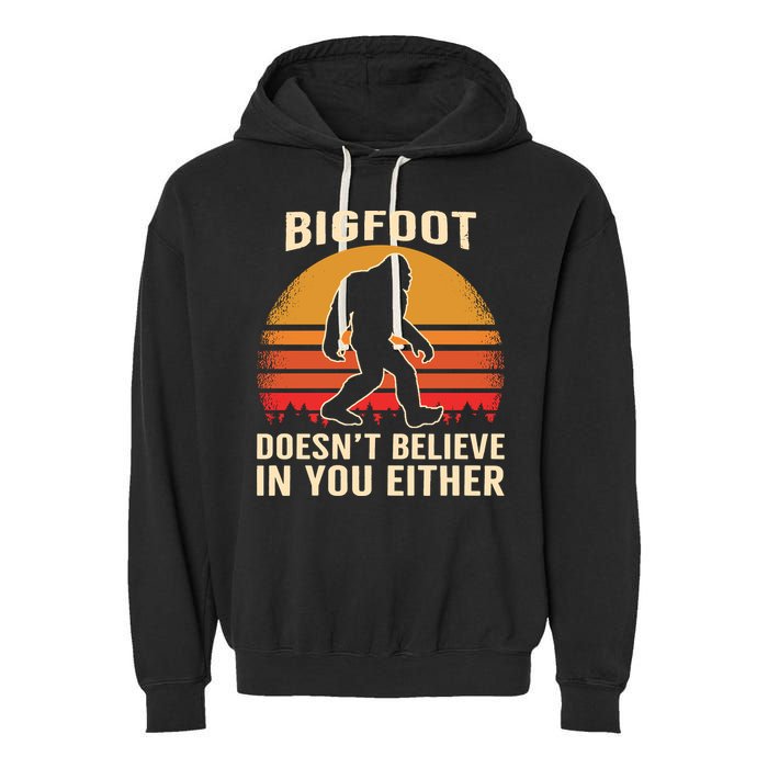 Bigfoot Doesnt Believe In You Either Bigfoot Sasquatch Retro Garment-Dyed Fleece Hoodie