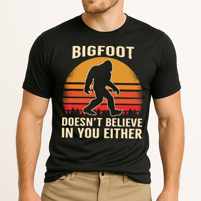 Bigfoot Doesnt Believe In You Either Bigfoot Sasquatch Retro Performance Shirt