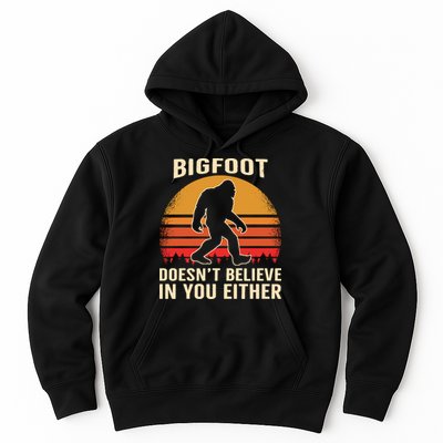 Bigfoot Doesnt Believe In You Either Bigfoot Sasquatch Retro Hoodie
