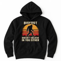 Bigfoot Doesnt Believe In You Either Bigfoot Sasquatch Retro Hoodie