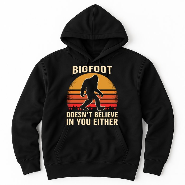 Bigfoot Doesnt Believe In You Either Bigfoot Sasquatch Retro Hoodie