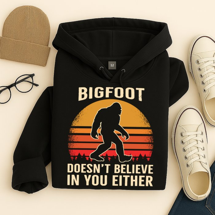 Bigfoot Doesnt Believe In You Either Bigfoot Sasquatch Retro Hoodie