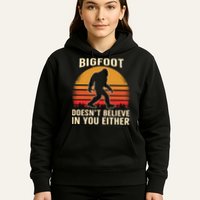 Bigfoot Doesnt Believe In You Either Bigfoot Sasquatch Retro Hoodie