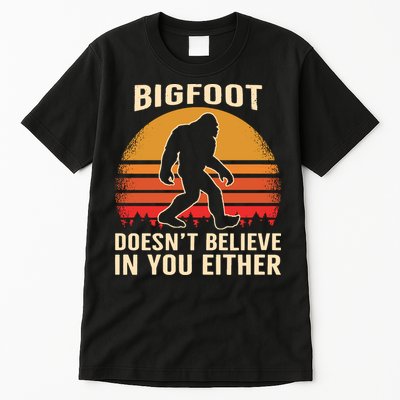 Bigfoot Doesnt Believe In You Either Bigfoot Sasquatch Retro Tall T-Shirt