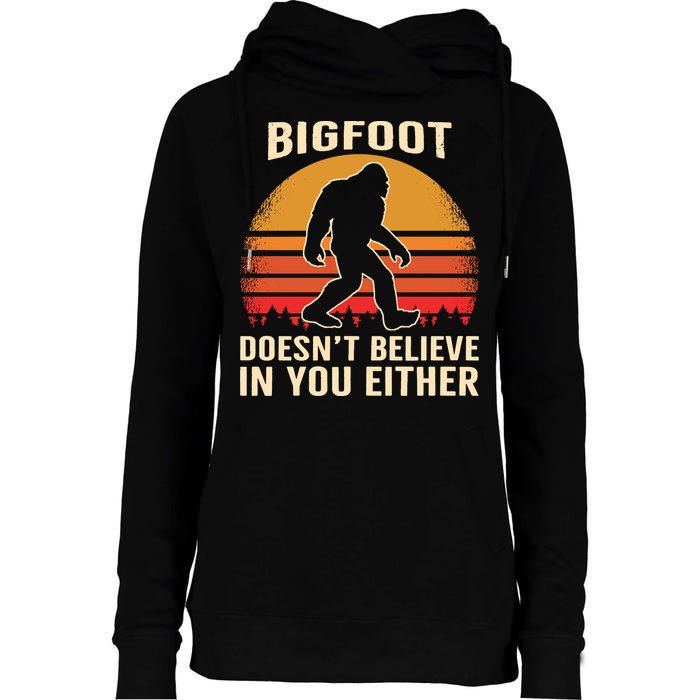 Bigfoot Doesnt Believe In You Either Bigfoot Sasquatch Retro Womens Funnel Neck Pullover Hood