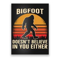 Bigfoot Doesnt Believe In You Either Bigfoot Sasquatch Retro Poster