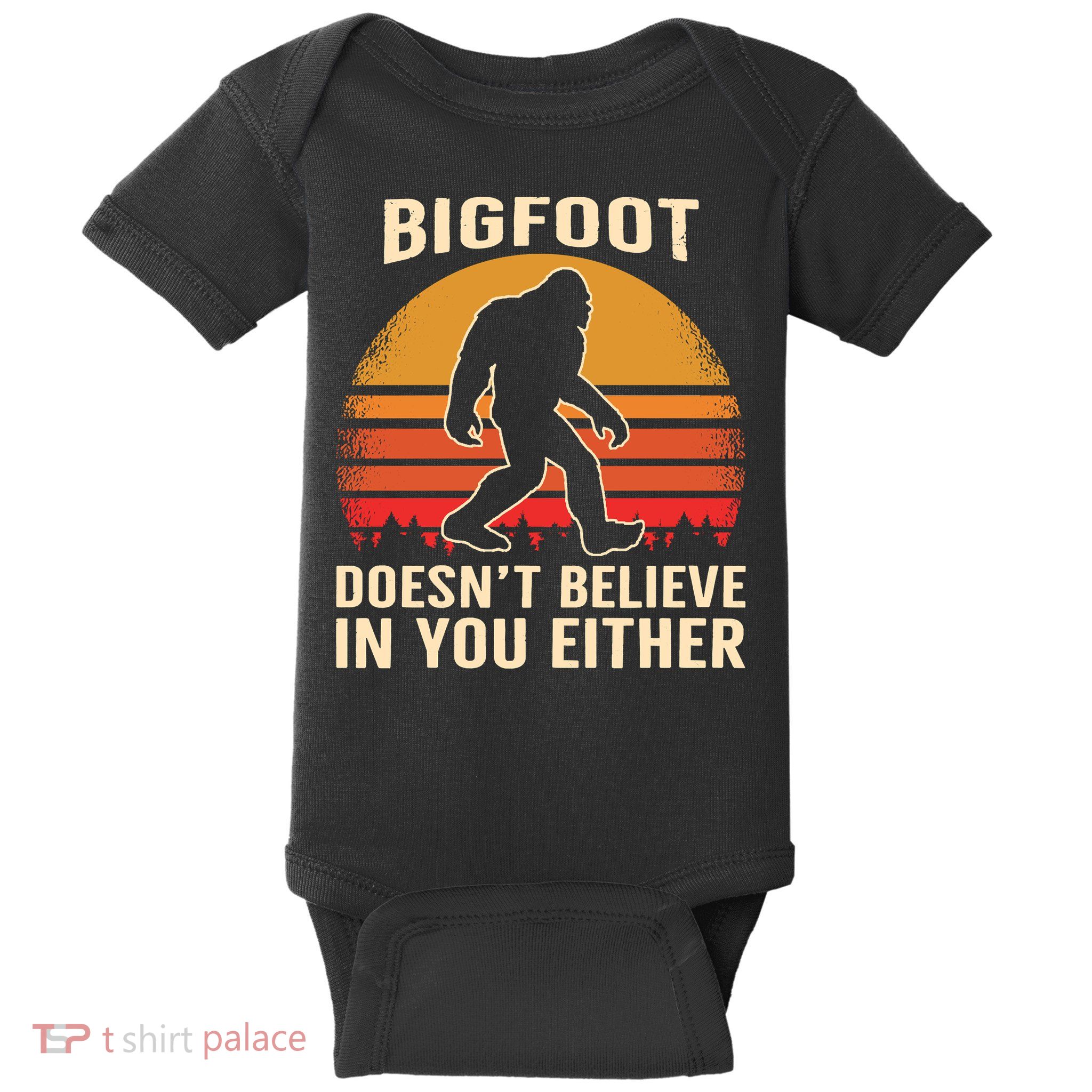 Bigfoot Doesnt Believe In You Either Bigfoot Sasquatch Retro Baby Bodysuit