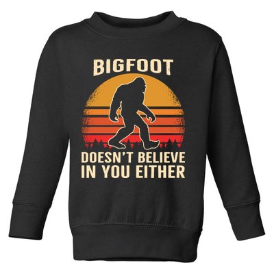 Bigfoot Doesnt Believe In You Either Bigfoot Sasquatch Retro Toddler Sweatshirt