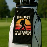 Bigfoot Doesnt Believe In You Either Bigfoot Sasquatch Retro Golf Towel