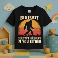 Bigfoot Doesnt Believe In You Either Bigfoot Sasquatch Retro Toddler T-Shirt