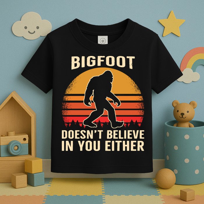 Bigfoot Doesnt Believe In You Either Bigfoot Sasquatch Retro Toddler T-Shirt