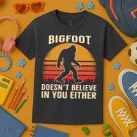 Bigfoot Doesnt Believe In You Either Bigfoot Sasquatch Retro Kids T-Shirt