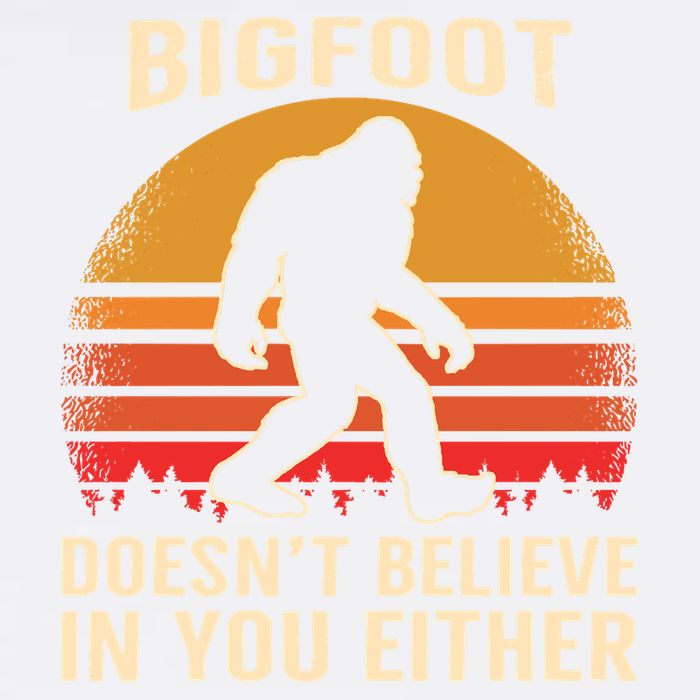 Bigfoot Doesnt Believe In You Either Bigfoot Sasquatch Retro Garment-Dyed Sweatshirt